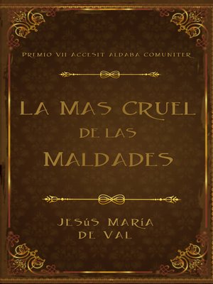 cover image of La Más Cruel de las Maldades (Premio Accésit VII Aldaba Comuniter)